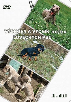 V�chova a v�cvik nejen loveck�ch ps� 1. d�l