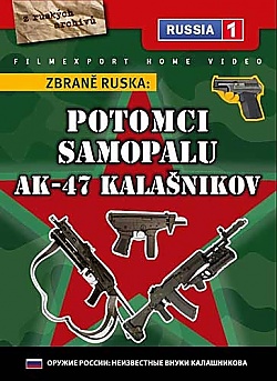 Zbran� Ruska: Potomci samopalu AK-47 Kala�nikov (Digipack)