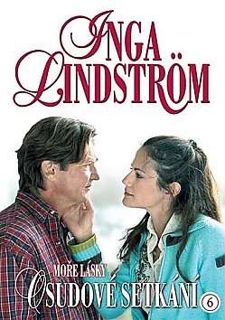 Mo�e l�sky �. 6 - Osudov� setk�n� (Inga Lindstrom)